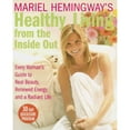 thumbnail image 1 of Mariel Hemingway's Healthy Living from the Inside Out : Every Woman's Guide to Real Beauty, Renewed Energy, and a Radiant Life, 1 of 1
