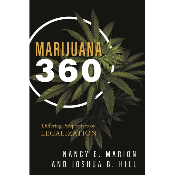 Marijuana 360: Differing Perspectives on Legalization, (Hardcover)