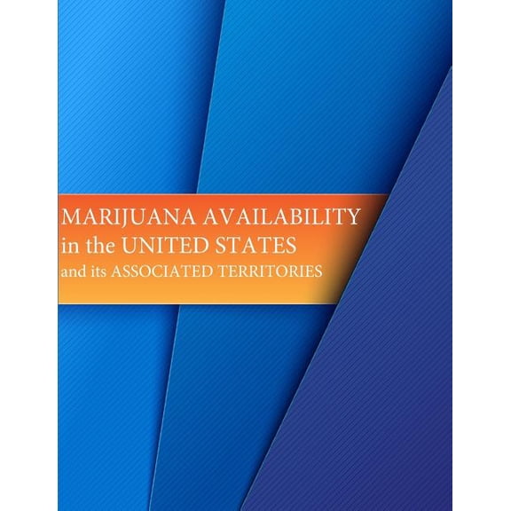 Marijuana Availability in the United States and its Associated Territories (Paperback)