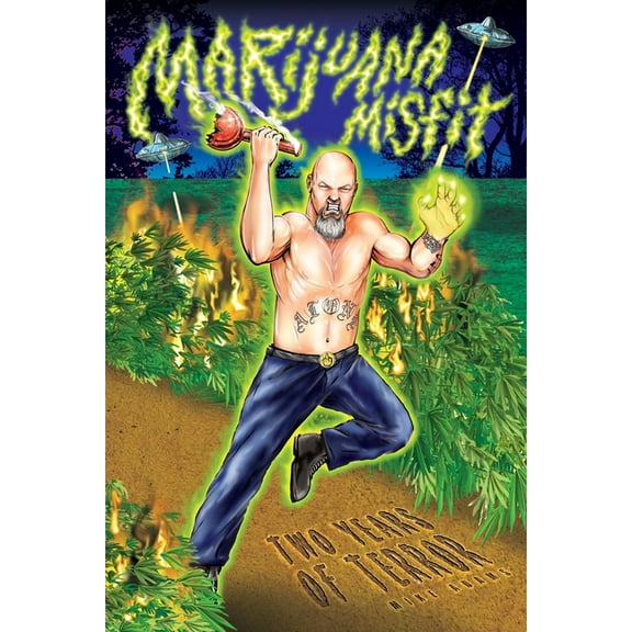 Marijuana Misfit: Two Years of Terror (Paperback)