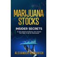thumbnail image 1 of Marijuana Stocks Insider Secrets - 15 High Growth Potential Pot Stocks That Need to Be on Your Radar (Paperback), 1 of 1