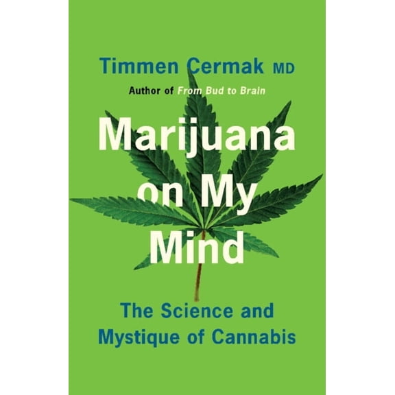 Marijuana on My Mind: The Science and Mystique of Cannabis, (Paperback)