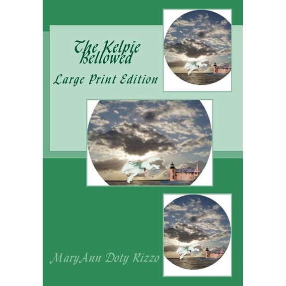 The Kelpie Bellowed: Large Print Edition