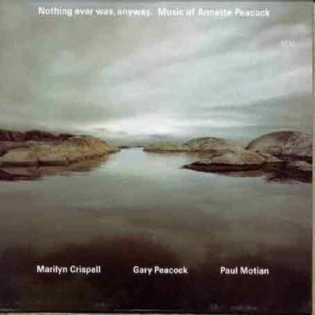 Marilyn Crispell - Nothing Ever Was Anyway: Annette Peacock - Music & Performance - CD
