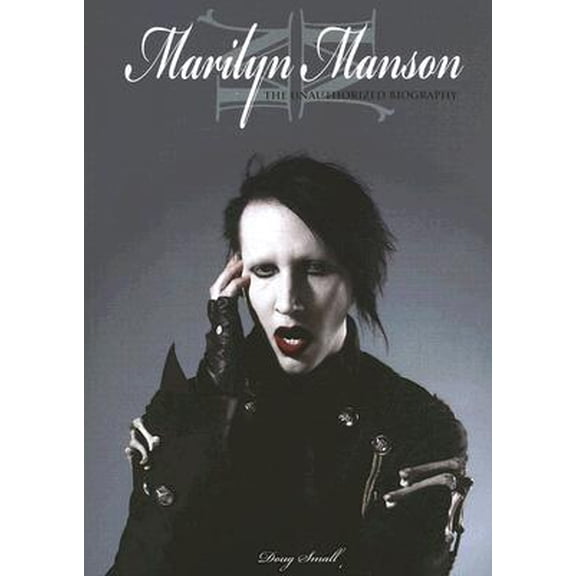 Pre-Owned Marilyn Manson - The Unauthorized Biography (Paperback) by Doug Small