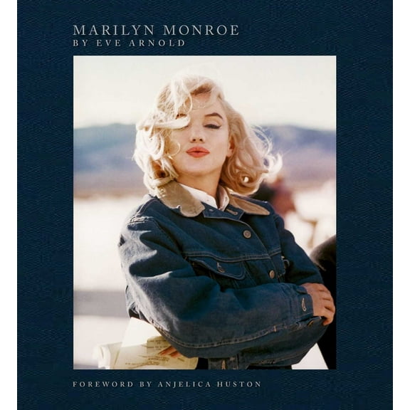 The Marilyn Monroe Collection Marilyn Monroe: By Eve Arnold, (Hardcover)