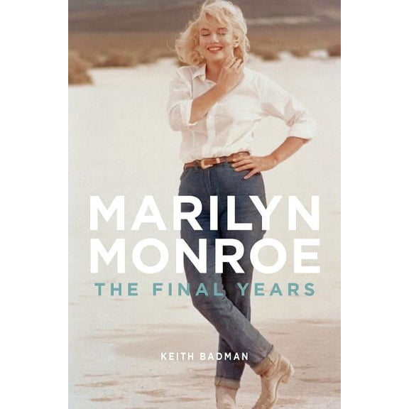 Marilyn Monroe : The Final Years (Paperback)