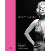 Marilyns Style The Dresses of William Travilla Designed for a Hollywood Goddess, Hardcover
