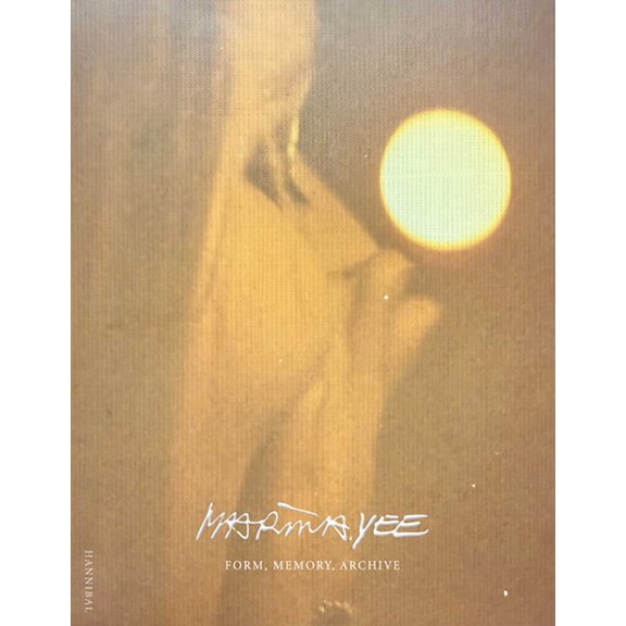 Marina Yee: Form, Memory, Archive, (Hardcover)