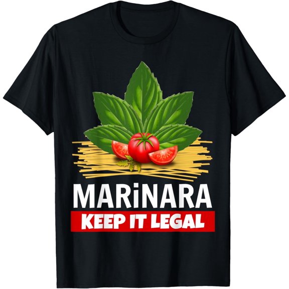 Marinara Keep It Legal Basil Tomatoes Spaghetti Italy Humor T-Shirt