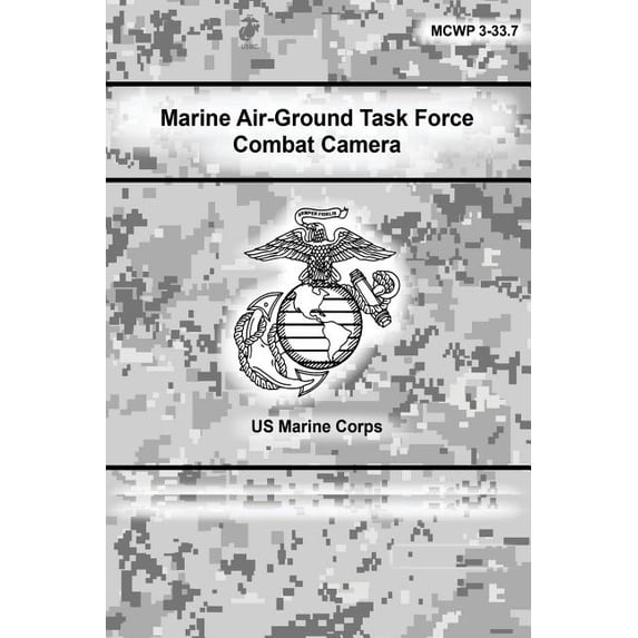 Marine Air-Ground Task Force Combat Camera