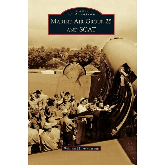 Marine Air Group 25 and Scat (Hardcover)