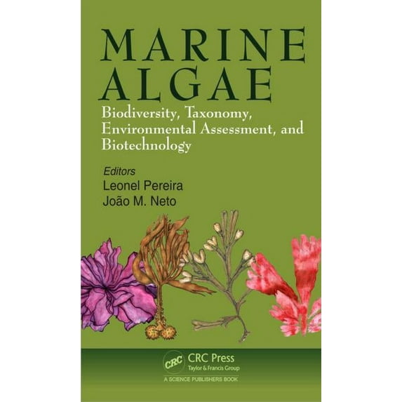 Marine Algae: Biodiversity, Taxonomy, Environmental Assessment, and Biotechnology, (Hardcover)