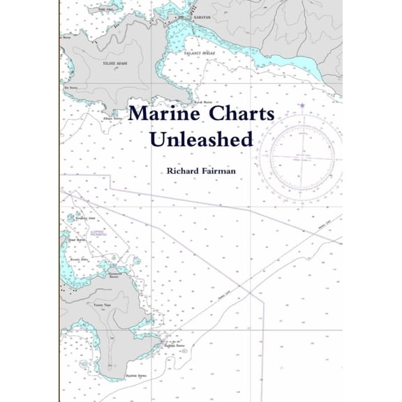 Marine Charts Unleashed, (Paperback)