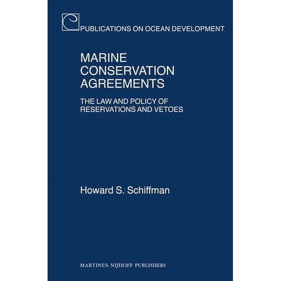 Pre-Owned Marine Conservation Agreements: The Law and Policy of Reservations and Vetoes (Hardcover) 9004163859 9789004163850