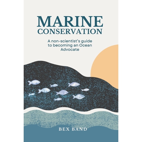 Marine Conservation: Guide for Non-Scientists, (Paperback)