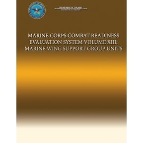 Marine Corps Combat Readiness Evaluation System Volume XIII, Marine Wing Support Group Units