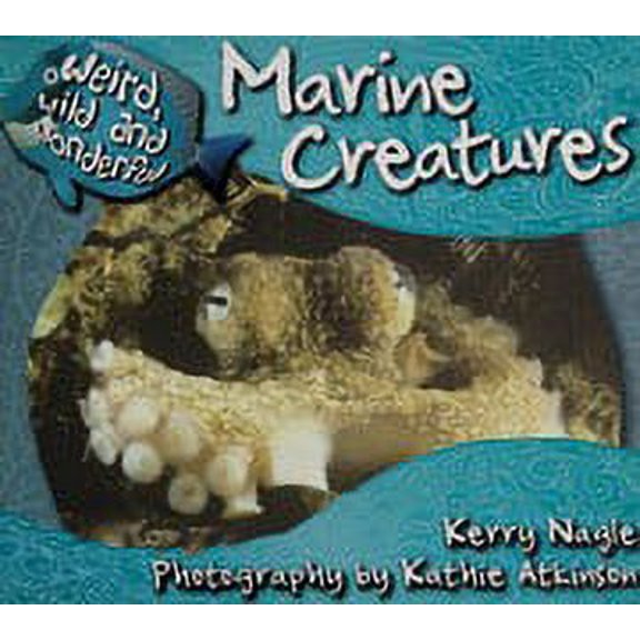 Pre-Owned Marine Creatures (Weird, Wild, and Wonderful) (Paperback) 1400772206 9781400772209