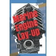 thumbnail image 1 of Pre-Owned Marine Engine Lay-Up: A Step-by-Step Guide to Decommissioning, Inboards, Stern drives and Outboard motors: 1 (From the Shop Bench) Paperback, 1 of 1