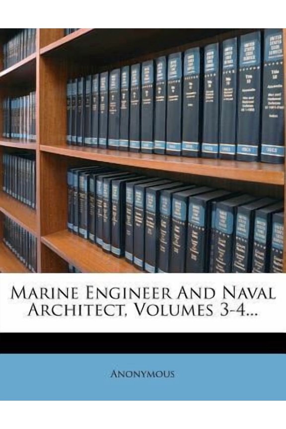 Marine Engineer and Naval Architect, Volumes 3-4... Paperback