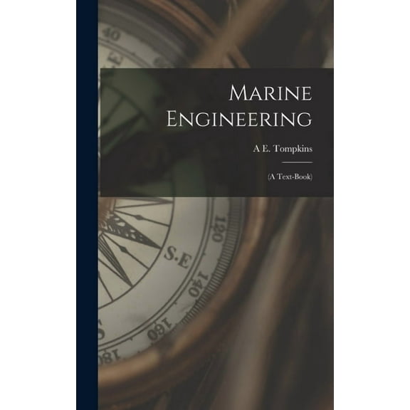 Marine Engineering: (A Text-Book) (Hardcover)