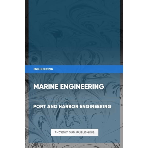 Marine Engineering - Port and Harbor Engineering, (Paperback)