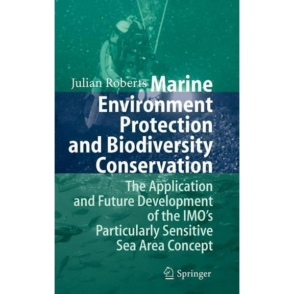 Marine Environment Protection and Biodiversity Conservation: The Application and Future Development of the IMO's Particu, (Hardcover)