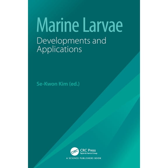 Marine Larvae: Developments and Applications, (Paperback)