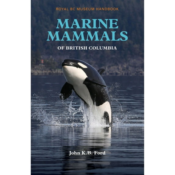 Pre-Owned Marine Mammals of British Columbia (Paperback) 0772667349 9780772667342