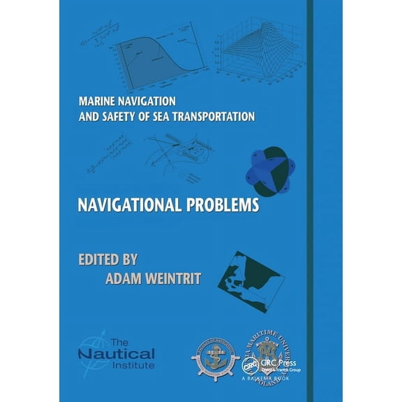 Marine Navigation and Safety of Sea Transportation: Navigational Problems, (Paperback)