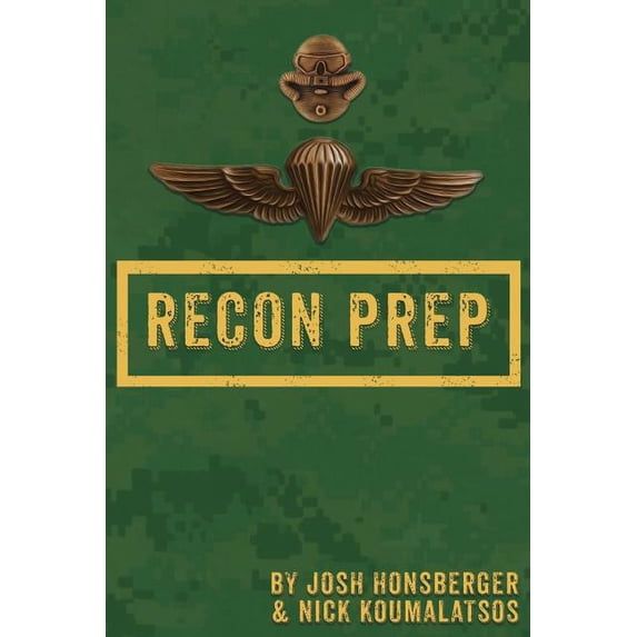 Marine Recon Prep: Basic Reconnaissance Course 12 Week Training Guide (Paperback)