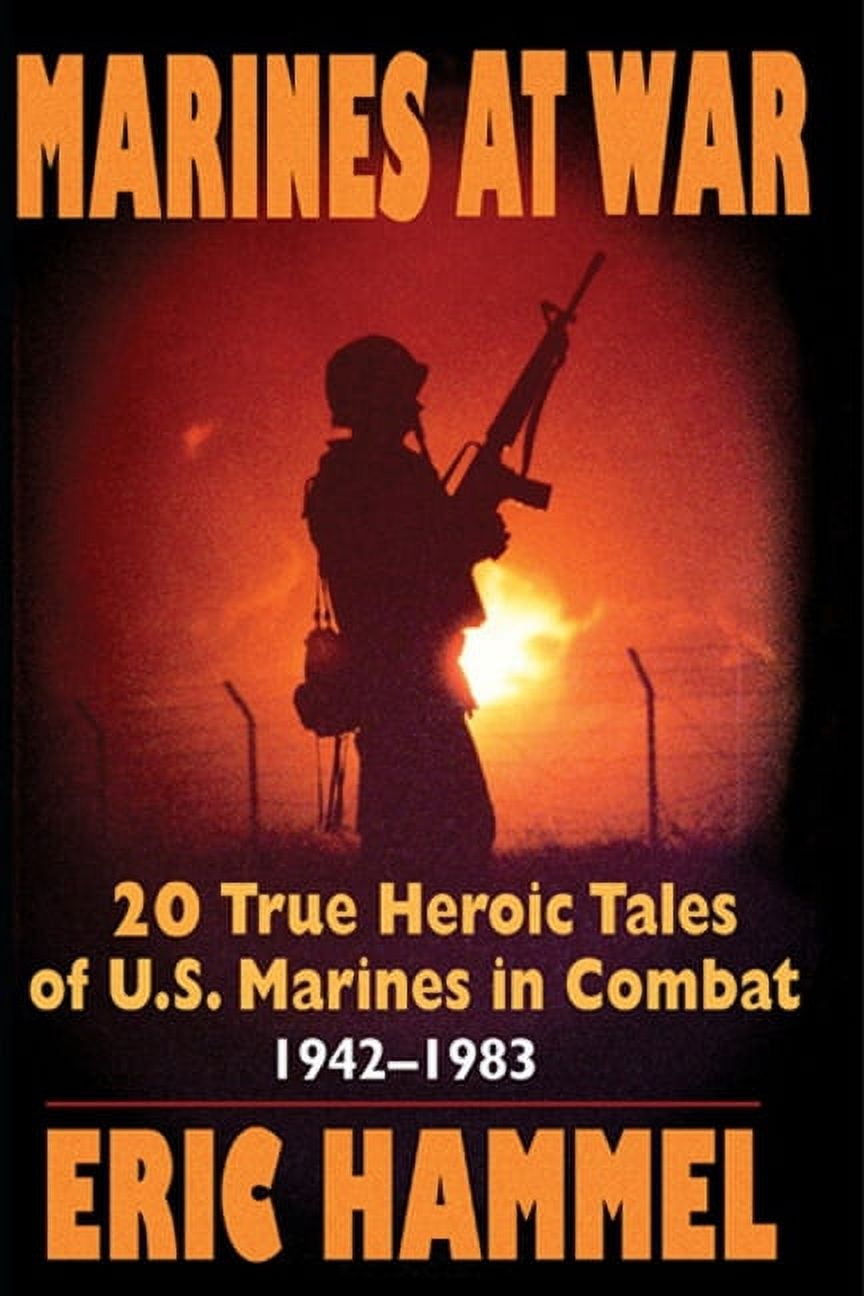 Marines At War 20 True Heroic Tales Of U S Marines In Combat 1942