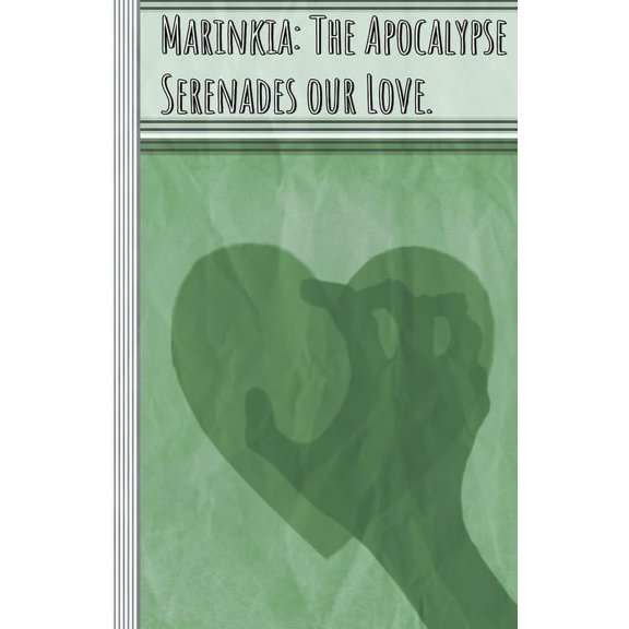 Marinkia: The Apocalypse Serenades our Love., (Paperback)
