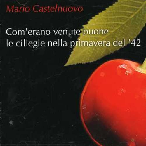 Mario Castelnuovo-Tedesco - Come Erano Venute Buone - CD