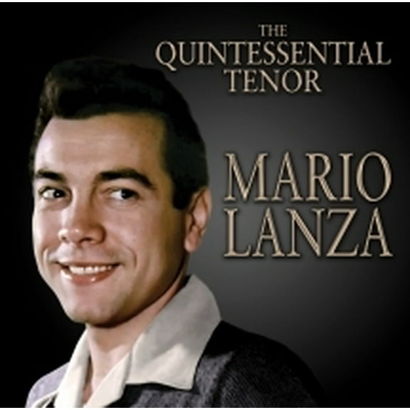 Mario Lanza - The Quintessential Tenor - Music & Performance - CD