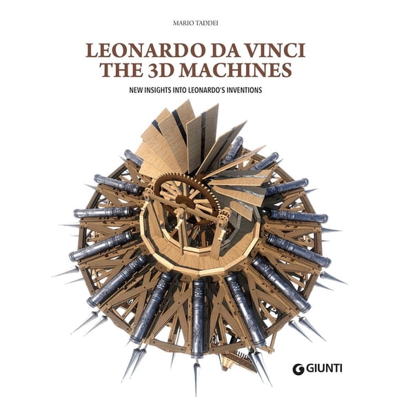 Mario Taddei Leonardo da Vinci. The 3D machines. New insight into Leonardo's invent (Hardcover)