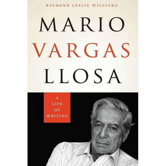 Mario Vargas Llosa : A Life of Writing (Hardcover)