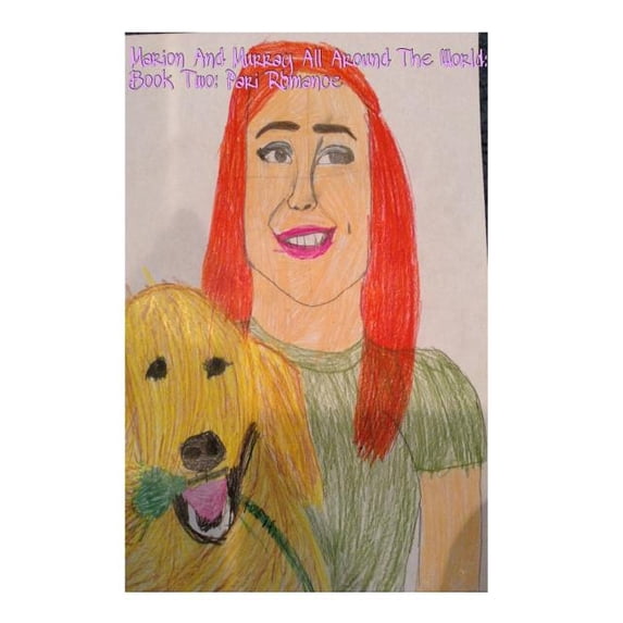Marion and Murray All Around the World: Book Two: Pari Romance
