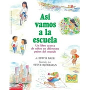 EDITH BAER; STEVE BJRKMAN; STEVE BJRKMAN Mariposa Scholastic en Espanol AsÃ­ Vamos a la Escuela (This Is the Way We Go to School), (Paperback)