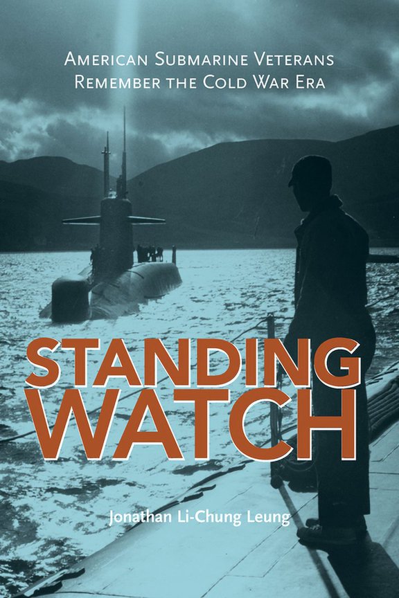 Maritime Currents:  History and Archaeology: Standing Watch : American Submarine Veterans Remember the Cold War Era (Edition 1) (Paperback)