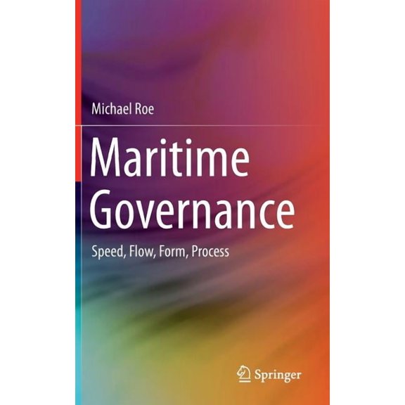 Maritime Governance: Speed, Flow, Form Process, (Hardcover)