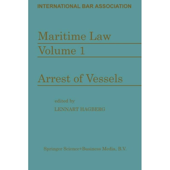 Maritime Law: Volume I Arrest of Vessels, (Paperback)