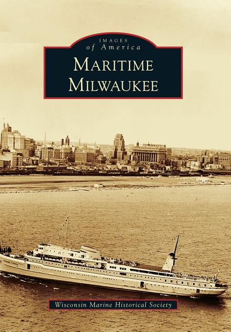 Maritime Milwaukee (Paperback) by Wisconsin Marine Historical Society