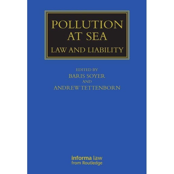 Maritime and Transport Law Library: Pollution at Sea: Law and Liability (Hardcover)