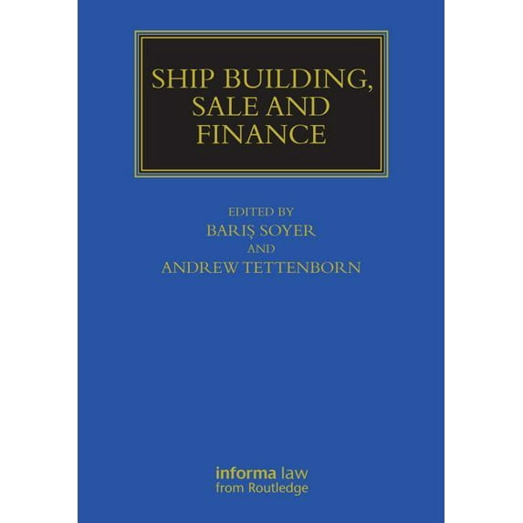 Maritime and Transport Law Library Ship Building, Sale and Finance, (Hardcover)