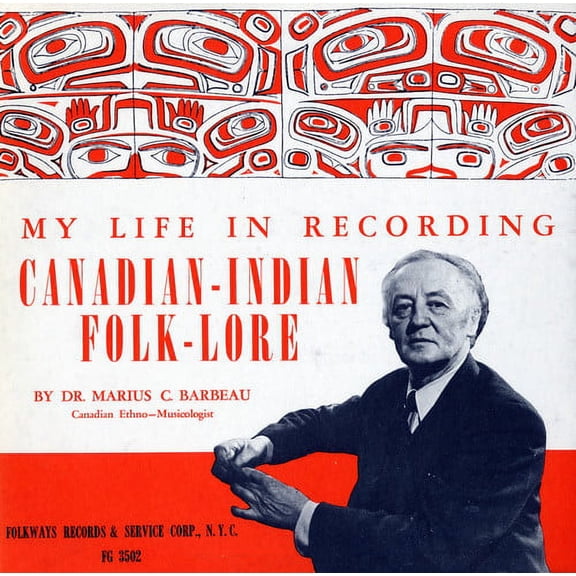 Marius C. Barbeau - My Life in Recording: Canadian-Indian Folklore - World / Reggae - CD