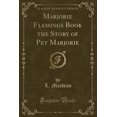 thumbnail image 1 of Marjorie Flemings Book the Story of Pet Marjorie (Classic Reprint), 1 of 1