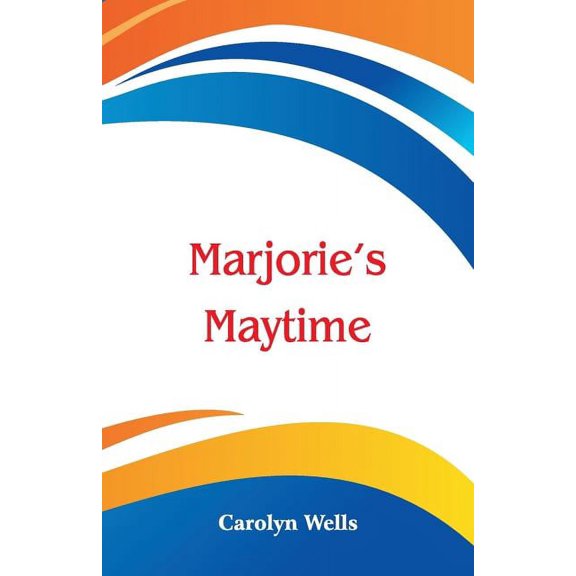 Marjorie's Maytime, (Paperback)
