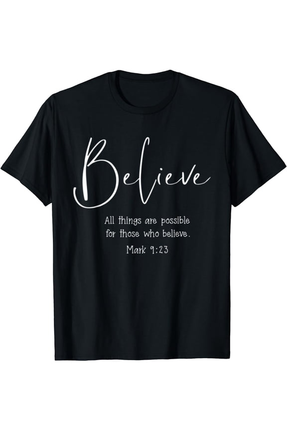 Mark 9:23 All Things Are Possible Believe Bible Verse T-Shirt Black Large