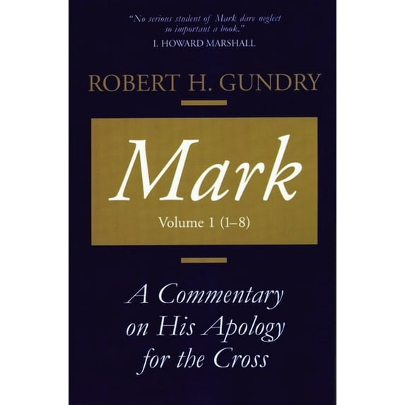 Mark: A Commentary on His Apology for the Cross, Volume 1, (Paperback)